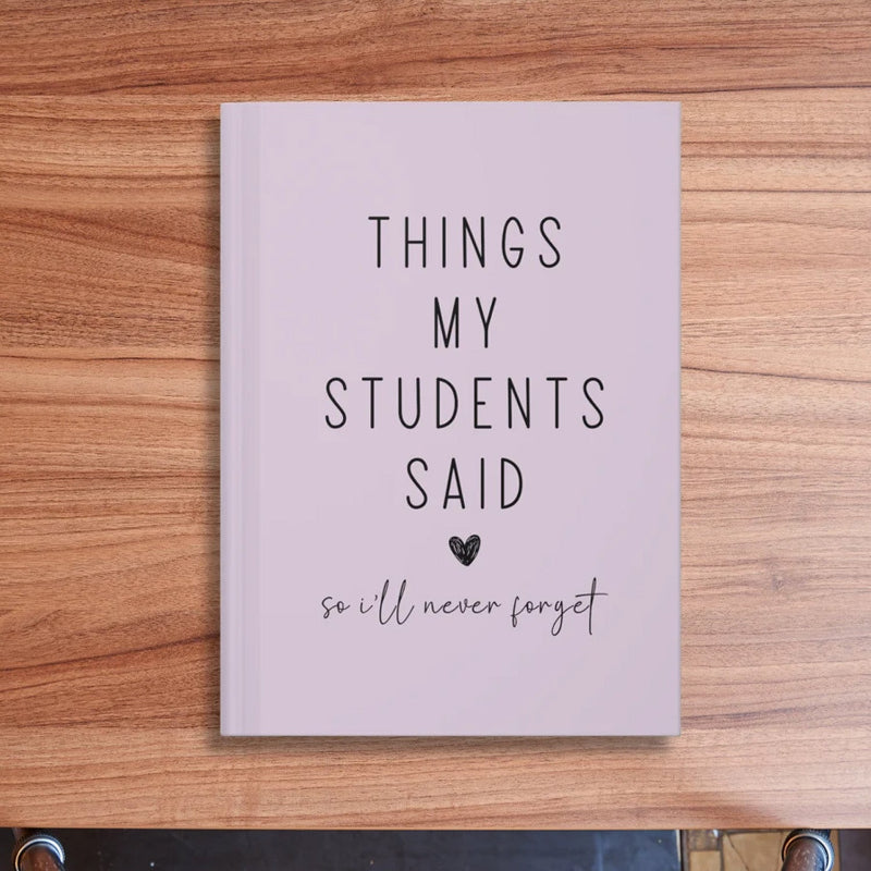 Thing My Student Said Teacher Journal, Thank You Gift for Teacher, End of Year Teacher Appreciation, Keepsake Journal, Teacher Notebook, Memory Book, Teacher Gift