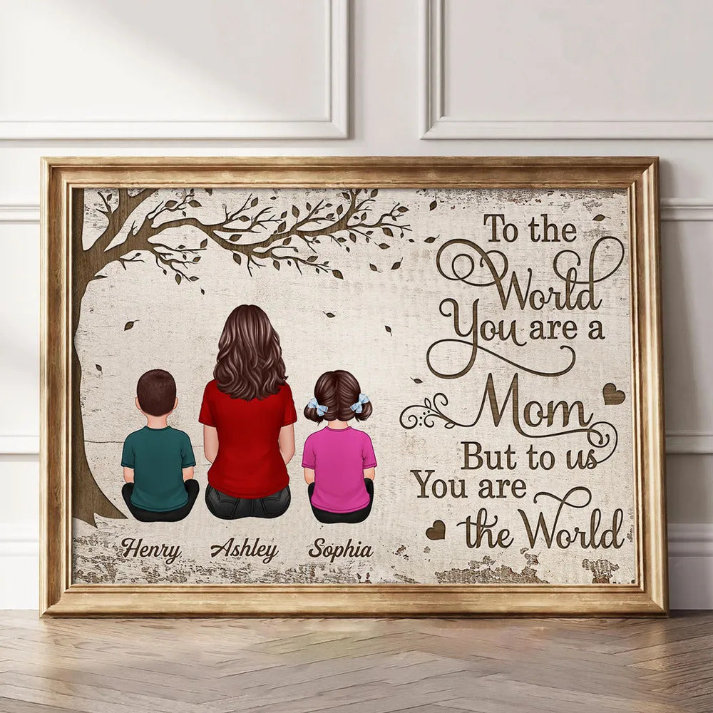 Personalized Poster With Mom And Kids Dogs Cats, To Us You Are The World, Heartfelt 2025 Mother's Day Gift For Mom