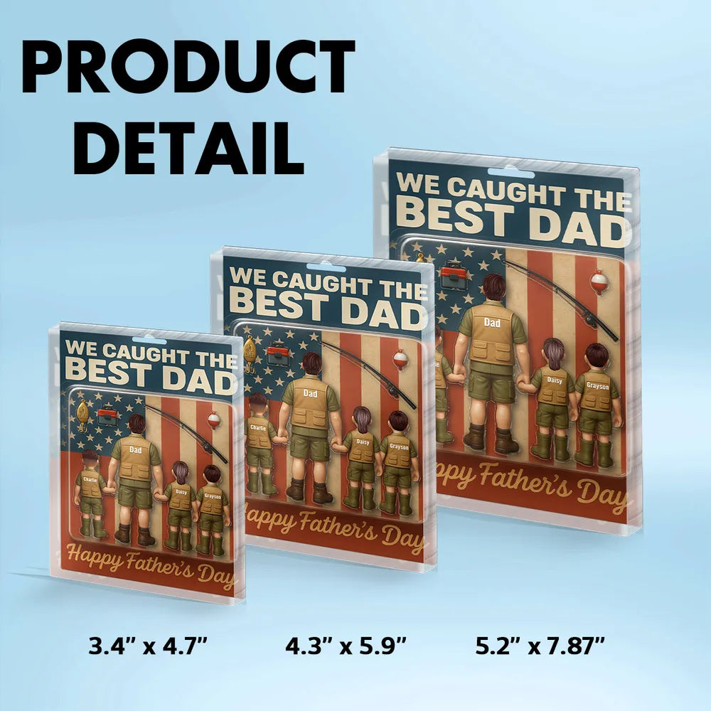 I Caught The Best Dad Custom Fishing Action Figure Personalized Acrylic Block Plaque, Father's Day Gift for Dad