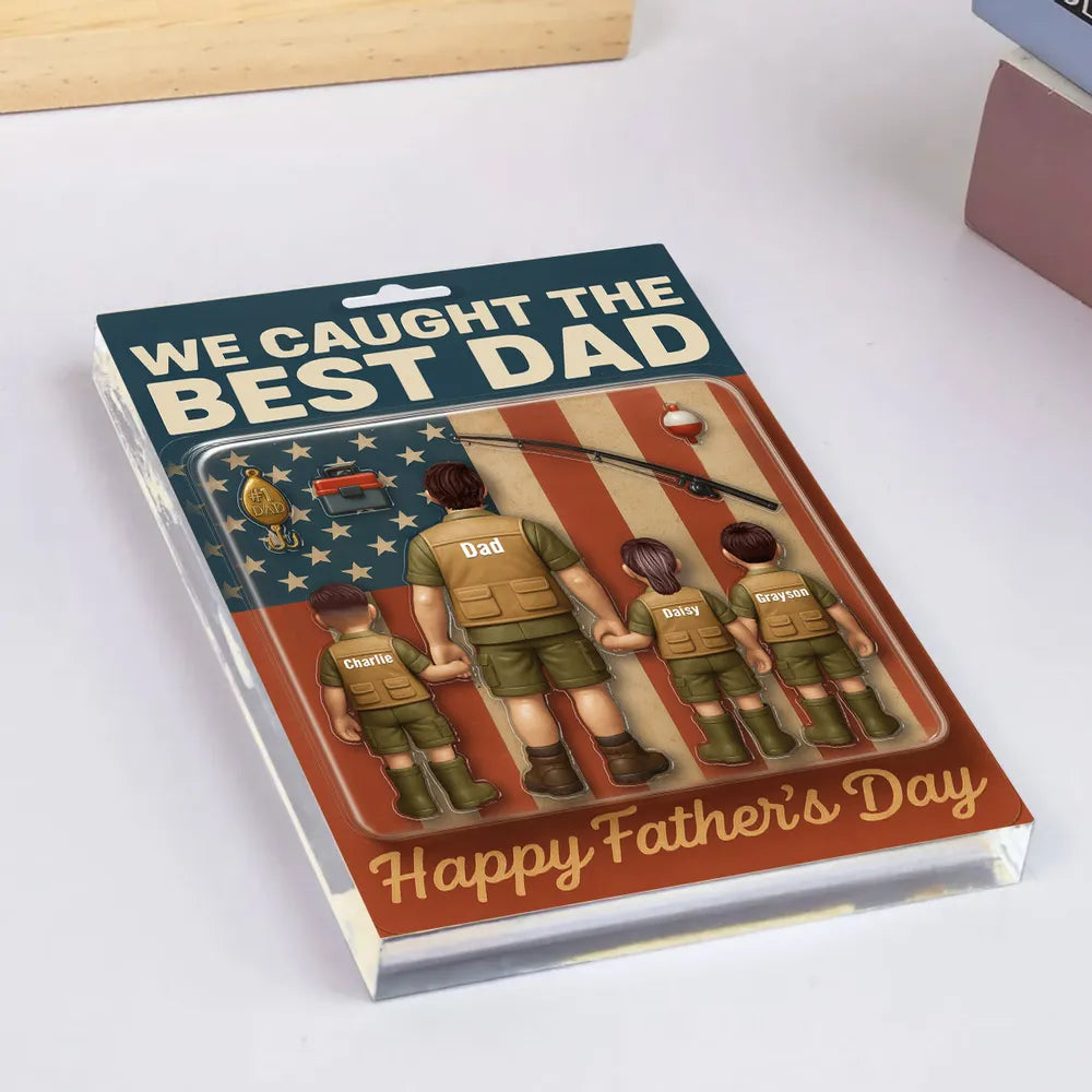 I Caught The Best Dad Custom Fishing Action Figure Personalized Acrylic Block Plaque, Father's Day Gift for Dad