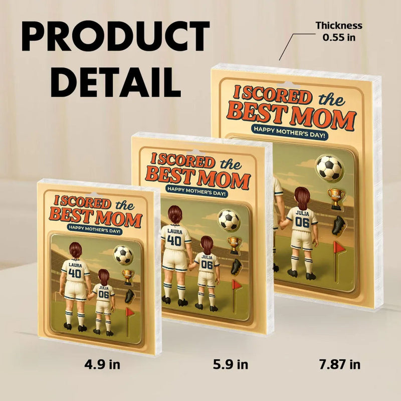 Personalized I Scored The Best Mom Soccer Figure Acrylic Block Plaque, Mother's Day Gift for Mom, Gift for Wife