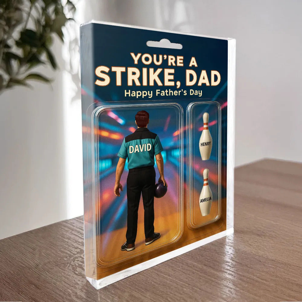 You're A Strike Dad With Kids' Names Custom Figure Personalized Acrylic Block Plaque, Unique Father's Day Gift For Him, For Dad, For Bowling Lover