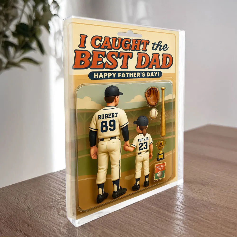 We Caught the Best Dad Baseball Custom Figure Personalized Acrylic Block Plaque, Father's Day Gift for Dads