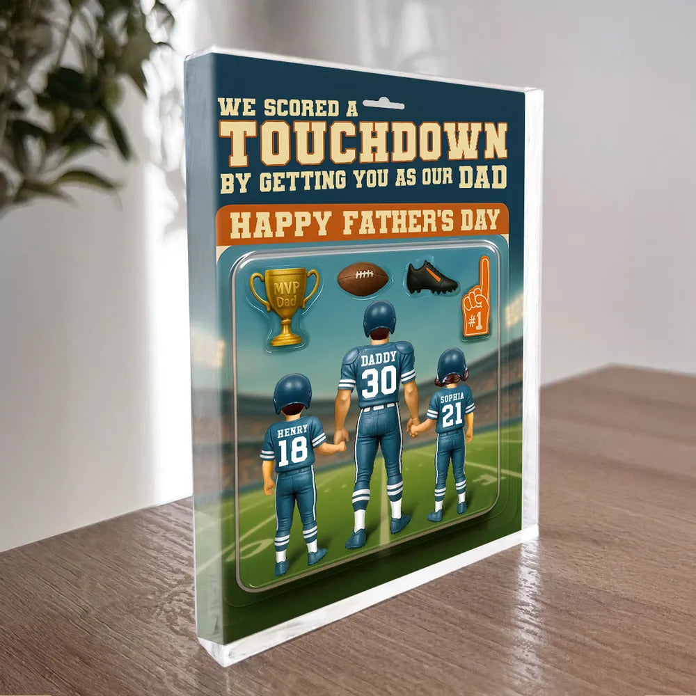 I Scored A Touchdown Getting You as my Dad, Custom Figure Personalized Acrylic Block Plaque, Father's Day Gift for Dad, Gift for Husband