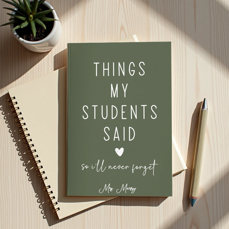 Thing My Student Said Teacher Journal, Thank You Gift for Teacher, End of Year Teacher Appreciation, Keepsake Journal, Teacher Notebook, Memory Book, Teacher Gift