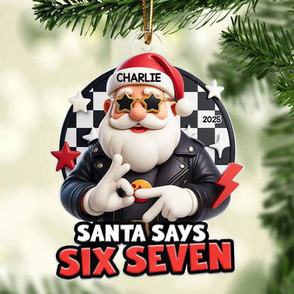 Santa Says Six Seven - Personalized Acrylic Ornament - Teen Slang Funny 67 Tree Decor, Funny Teen Grandkid Gift