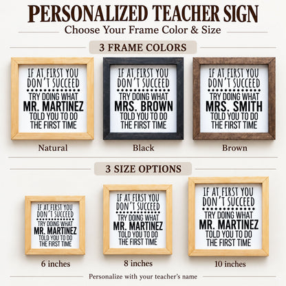 A product infographic for a personalized teacher sign, showing six framed typographic signs in three frame colors (natural wood, black, brown) and three sizes (6 inches, 8 inches, 10 inches). The top text reads 'PERSONALIZED TEACHER SIGN' and the signs feature humorous quotes starting with 'IF AT FIRST YOU DON'T SUCCEED.