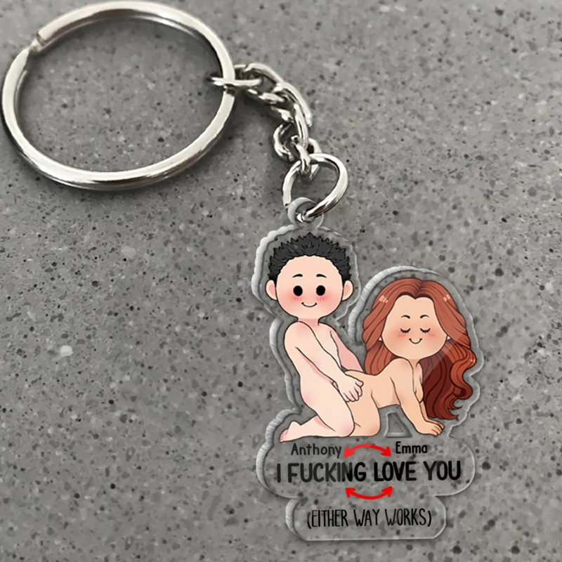 Personalized I F*cking Love You Naughty Couple Acrylic Keychain, Funny Valentine's Day Gift For Couple, For Him, For Her, Boyfriend, Girlfriend, Husband, Wife