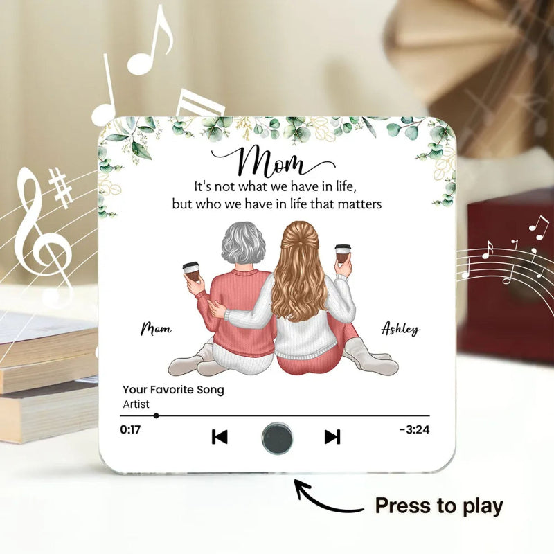 It's Who We Have In Life That Matters Personalized Music Fridge Magnet, Mother Daughter Gift, Birthday Gift for Mom