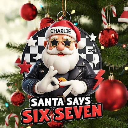 Santa Says Six Seven - Personalized Acrylic Ornament - Teen Slang Funny 67 Tree Decor, Funny Teen Grandkid Gift