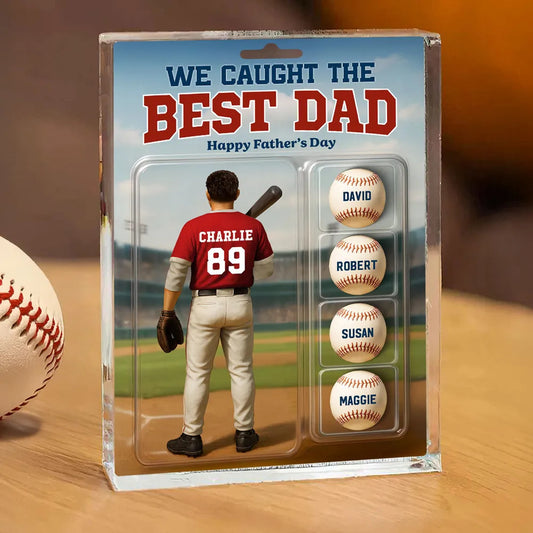 Custom Figure We Caught The Best Dad Baseball With Kids' Names Personalized Acrylic Block Plaque, Perfect Father's Day Gift For Him, For Dad, For Baseball Lover