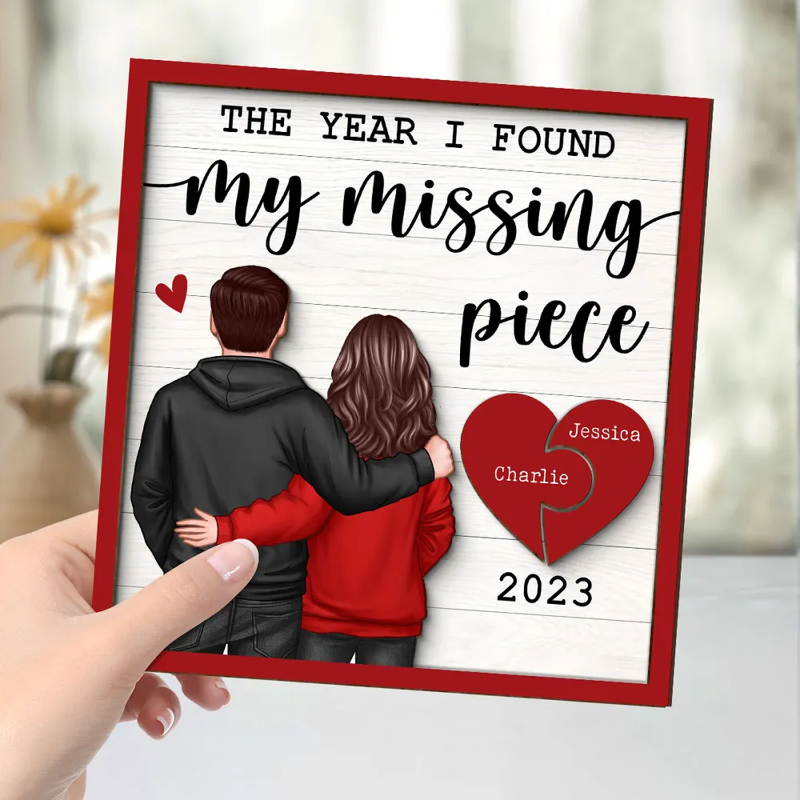 Personalized The Year I Found My Missing Piece Back View Couple  Two-Layered Wooden Plaque, Valentine's Day Gift for Him, Gift for Her