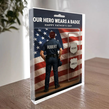 Custom Figure My Hero Wears A Badge With Kids' Names Personalized Acrylic Block Plaque, Perfect 2025 Father's Day Gift For Him, For Dad