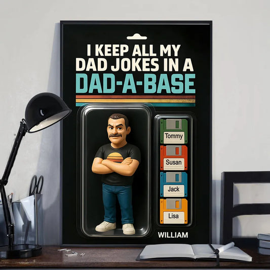 I Keep All My Dad Jokes in a Dad-a-base Custom Action Figure Personalized Poster, Funny Father's Day Gift for Dad