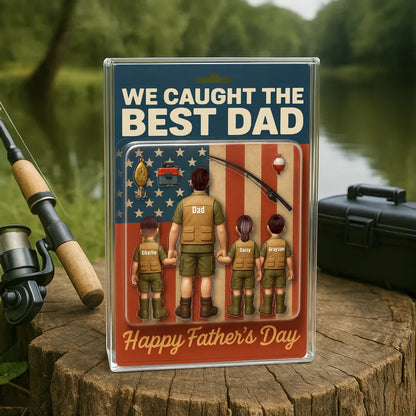 I Caught The Best Dad Custom Fishing Action Figure Personalized Acrylic Block Plaque, Father's Day Gift for Dad