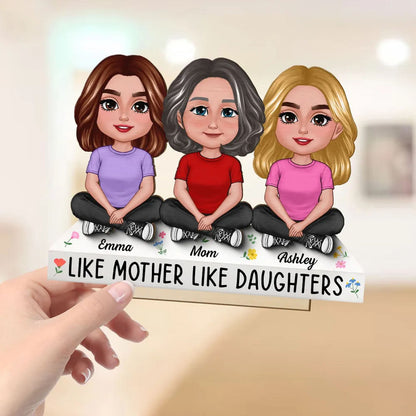 Personalized Like Mother Like Daughter Standing Wooden Plaque, Heartfelt Gift For Mom, For Grandma